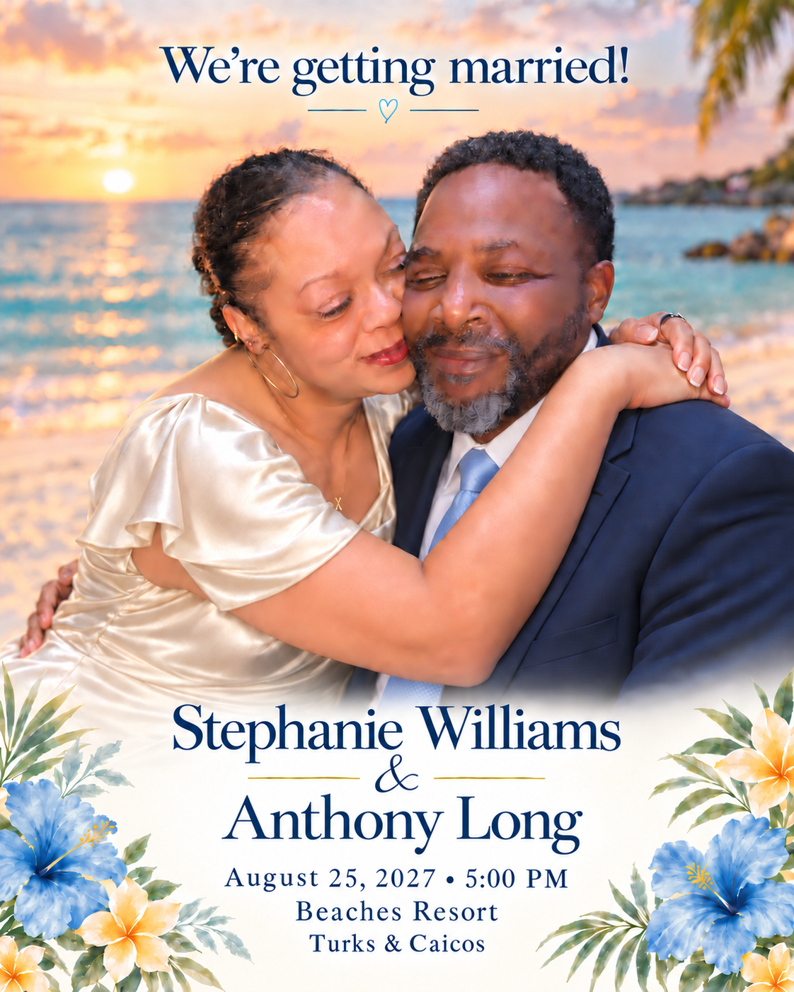 We’re getting married! Stephanie Williams in an ivory dress and Anthony Long in a navy suit, embracing at sunset. August 25, 2027 at 5:00 PM, Beaches Resort, Turks & Caicos.